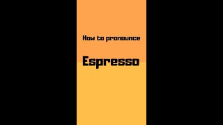 How to pronounce espresso? espresso pronunciation #shorts #how #howto #espresso #pronunciation