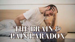 The Brain and Pain: A Fascinating Paradox