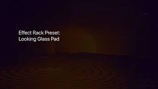 Free Effect Rack Preset: Looking Glass Pad