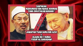 - Siapakah Muhammad Abdul Wahhab? - Yusuf Al Qaradawi & Tuan Guru Nik Aziz