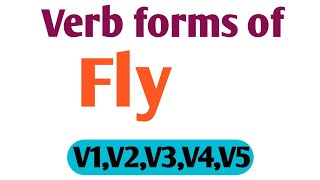 Verb forms of Fly || verb forms in V1,V2,V3,V4,V5 || Verb forms By arvind classes  v1 v2 v3 v4 v5