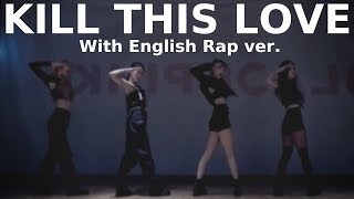 [CC][MIRRORED] BLACKPINK - KILL THIS LOVE With English Rap ver.