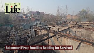 Rainawari Fire: Families Battling for Survival