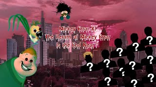 Mickey Error XI: The Return of Mickey Error: Is the End Near? -EAS Scenario (#55)