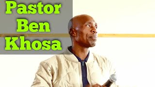 Pastor Ben Khosa Church SERMON TESTIMONY Preaching & Teaching