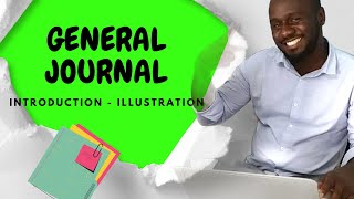 Understanding the General Journal: A Comprehensive Guide to Recording General Journal Entries