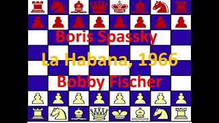 Bobby Fischer (blancas) vs Boris Spassky (negras) La Habana, 1966