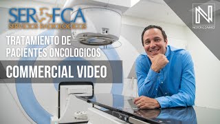 Tratamiento de Pacientes Oncológicos | SEROFCA Servicios Radiológicos | Commercial Video