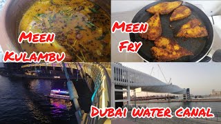 Day in my life || Dubai water canel || Twist bridge || Tolarance bridge || meen kulambu in my way