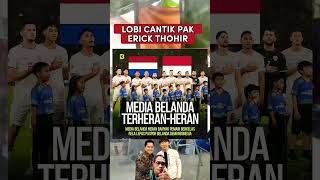 LOBI HEBAT ERICK THOHIR ! MEDIA BELANDA HERAN CALON BINTANG BELANDA PILIH BELA INDONESIA #shorts​