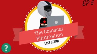 The Colossal Elimination Last Stand Ep 5 Predictions