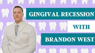 Expert Tips For Treating Gingival Recession With Dr. Brandon West | Affinity Dental