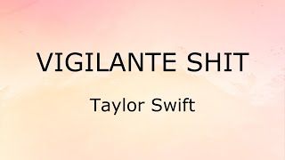 Vigilante Shit (Lyrics) - Taylor Swift