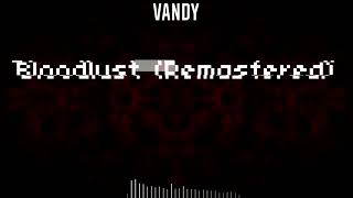 Vandy - Bloodlust (Remastered)