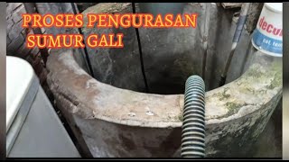 PROSES PENGURASAN SUMUR GALI