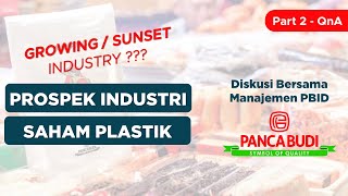 Diskusi dengan Manajemen PBID, Bagaimana Prospek Industri Plastik? | Part 2 QnA