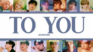 SEVENTEEN – 'To You' Lyrics (Color Coded)