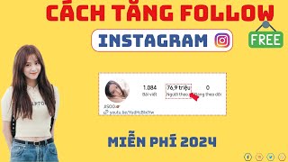 Tăng Follow Instagram Người Việt Miễn Phí | CÁCH TĂNG FOLLOW INSTAGRAM NGHƯỜI VIỆT MIỄN PHÍ