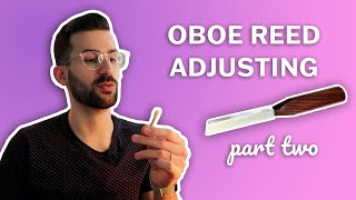 Oboe Reed Adjustment (level 2) | Accessing the lower crow