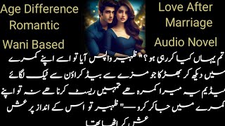 Part 2/ Second Marriage Base |Complete Audio Urdu Novel#romantic#wani