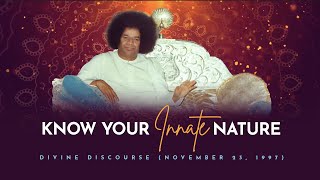 Recognise your Divine Identity | Divine Discourse of Sri Sathya Sai Baba | November 23, 1997