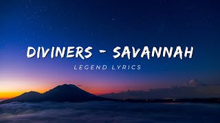 Diviners - Savannah (feat. Philly K) │ [Lyrics]