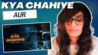 KYA CHAHIYE (AUR) REVIEW!