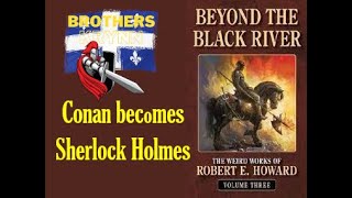 Beyond the Black River The Time Conan the Barbarian became Sherlock Holmes