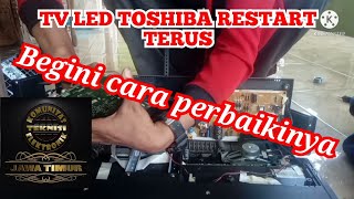 TV LED TOSHIBA 32 TIDAK BISA NYALA GAGAL START RESTART RESTART