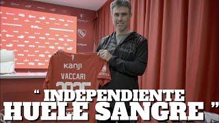 “INDEPENDIENTE HUELE SANGRE Y ME ENCANTA" VACCARI EN CONFERECIA COMO NUEVO DT DE INDEPENDIENTE