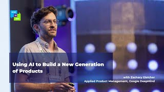 Zachary Gleicher: Using AI to build a new generation of products