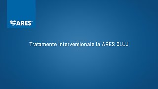 Tratamente intervenționale la ARES Cluj | ARES