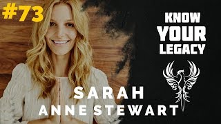 #73 Sarah Anne Stewart On Living A Holistic Life