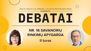 KANDIDATŲ Į SEIMO NARIUS DEBATAI | NR. 16 SAVANORIŲ  RINKIMŲ APYGARDA (II turas)