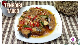 IKAN TENGGIRI MASAK TAUCO | MENU HARIAN