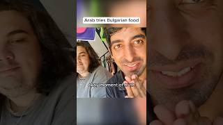 Arab tries Bulgarian food