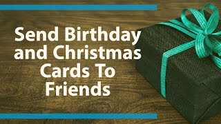 How To Send Birthday Cards, Christmas Cards and New Year Crads To Facebook Friends