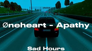 Øneheart - Apathy (Sad Hours)