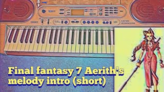 final fantasy 7 Aerith's. melody -intro  keyboard casio lk-45(short)