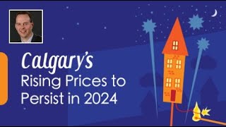 Calgary's Rising Housing Prices Likely to Persist in 2024