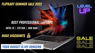 Flipkart Big Saving Days 2022 Best Laptops | Intel i5 | 512 SSD | 8GB Ram | Huge Discounts