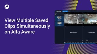 How to View Multiple Saved Clips Simultaneously on Alta Aware