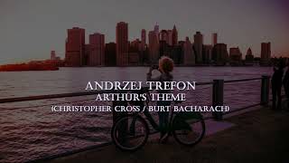 Andrzej Trefon - Arthur's Theme (Christopher Cross / Burt Bacharach)