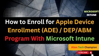 MS44 - How to Enroll for Apple Device Enrollment (ADE) / DEP/ ABM with Intune