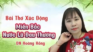 Bài thơ || Miền Bắc Nước Lũ Đau Thương||Hoàng Hồng | Thơ Năng Lân