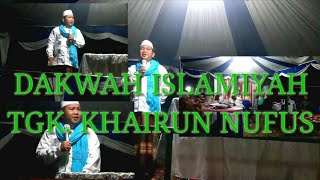 DAKWAH ISLAMIYAH || CARA MENDIDIK ANAK YANG SHOLEH || TGK KHAIRUN NUFUS