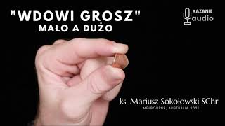 Wdowi grosz (mało a dużo), ks. Mariusz Sokołowski SChr, Melbourne, 2021