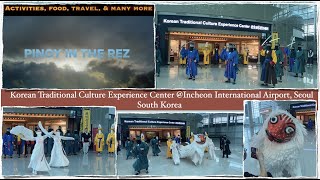 Korea Traditional Culture Experience Center @Incheon International Airport,  Seoul South Korea