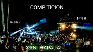 DJ ODISHA VS DJ SUNI COMPITICION AT - SANTHAPADA GANESH PUJA BHASANI 2022