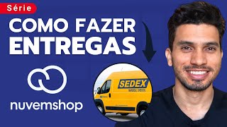 COMO FAZER ENTREGAS DA SUA LOJA - NUVEM SHOP [ EP #03 ]